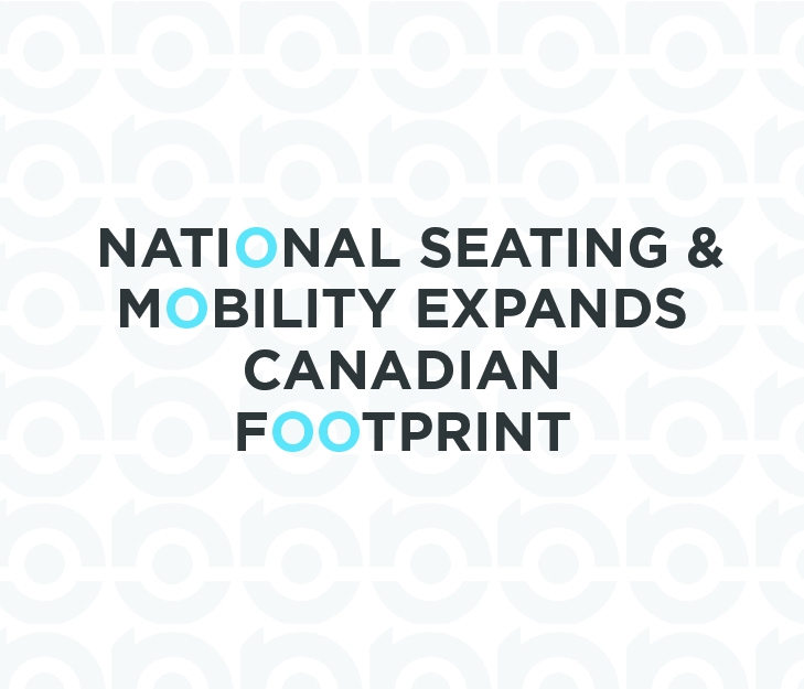 NATIONAL SEATING & MOBILITY EXPANDS CANADIAN FOOTPRINT NSM — National